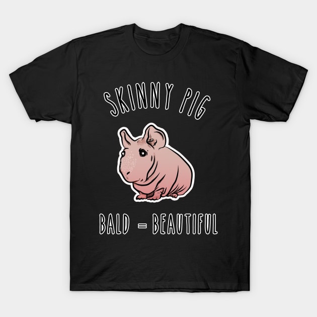 Skinny Pig Bald is Beautiful. Cute Hairless Guinea Pig. T-Shirt by W.Pyzel